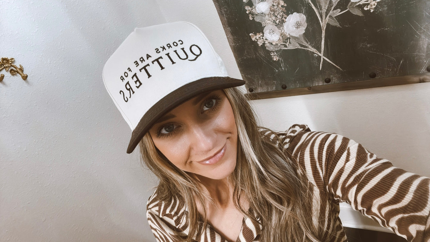 Corks Are For Quitters Hat